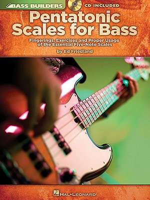 Pentatonic Scales for Bass Fingerings, Exercises and Proper Usage of the Essential Five-Note Scales - Book/Online Audio de Ed Friedland