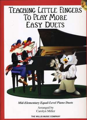 Teaching Little Fingers to Play More Easy Duets: Mid-Elementary Equal-Level Piano Duets de Hal Leonard Publishing Corporation