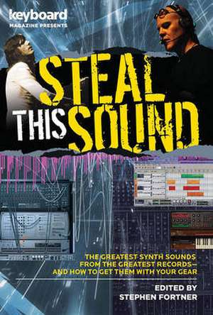 Keyboard Presents Steal This Sound: Music Pro Guides de Mitchell Sigman