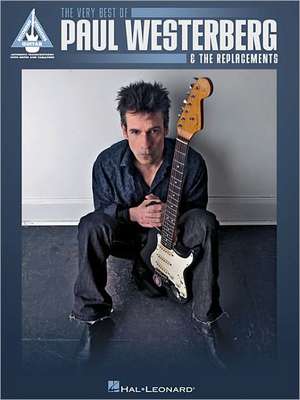 The Very Best of Paul Westerberg & the Replacements de Hal Leonard Publishing Corporation