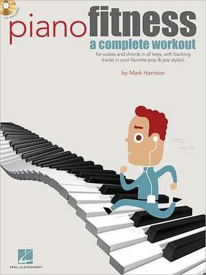 Piano Fitness: A Complete Workout Book/Online Audio de Mark Harrison