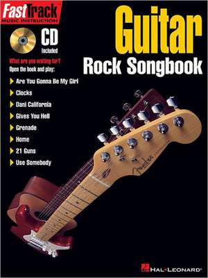 Fasttrack Guitar Rock Songbook: The Biggest Hit and the Biggest Flop of the Season, 1959 to 2009 de Hal Leonard Publishing Corporation