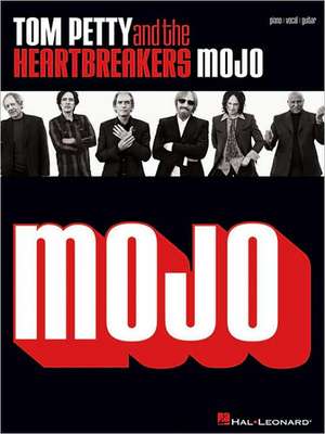 Tom Petty and the Heartbreakers: Mojo: Piano/Vocal/Guitar de Tom Petty