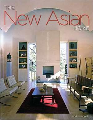 The New Asian Home de Kendra Langeteig