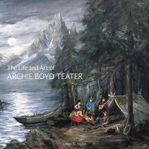 The Life and Art of Archie Boyd Teater de Lester D. Taylor