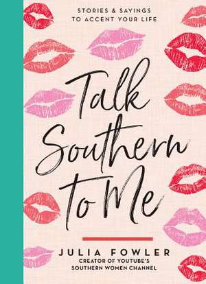 Talk Southern to Me de Julia Fowler