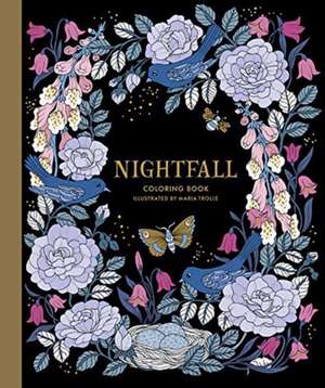 Nightfall Coloring Book de Maria Trolle