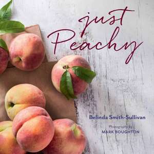 Just Peachy de Belinda Smith-Sullivan