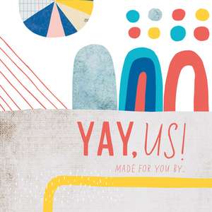 Yay, Us!: Made for You by . . . de Nicole Larue