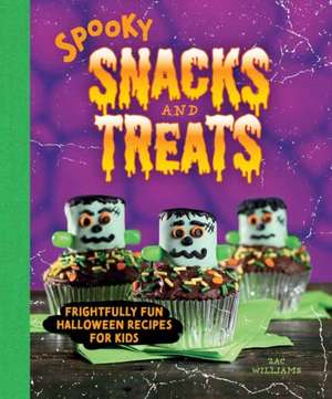 Spooky Snacks and Treats de Zac Williams