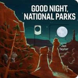 Good Night, National Parks de Jen Taylor