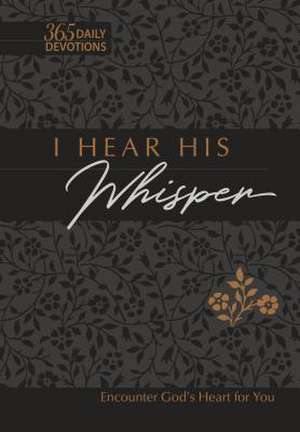 I Hear His Whisper 365 Daily Devotions (Gift Edition) de Brian Simmons