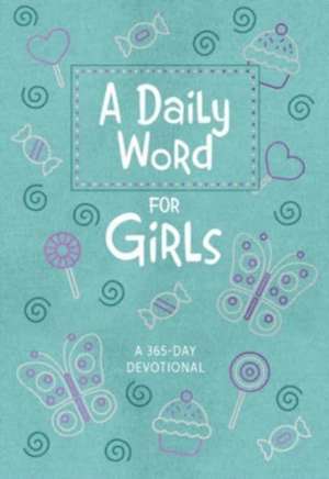 A Daily Word for Girls de Broadstreet Publishing Group Llc