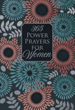 365 Power Prayers for Women de Broadstreet Publishing Group Llc