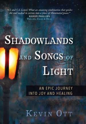 Shadowlands and Songs of Light de Kevin Ott