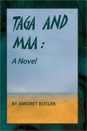 Taga and Maa de Amoret Butler