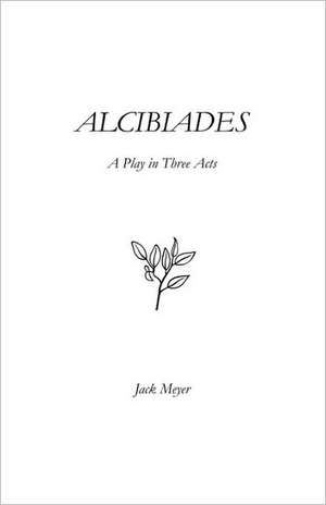 Alcibiades de Jack Meyer