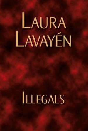 Illegals de Laura Lavay?n