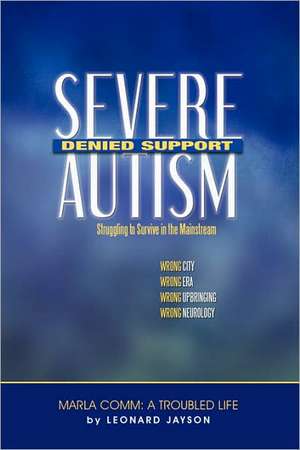 Severe Autism, Denied Support de Leonard Jayson