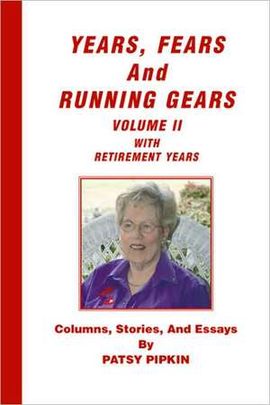 Years, Fears, and Running Gears de Patsy Pipkin