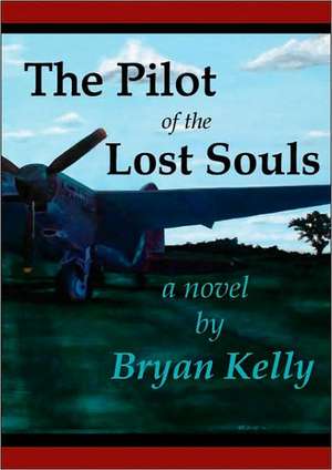 The Pilot of the Lost Souls de Bryan Kelly