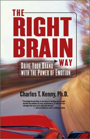 The Right Brain Way de Ph. D. Charles T. Kenny