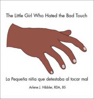 The Little Girl Who Hated the Bad Touch de Hibbler, Arlene