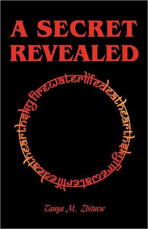 A Secret Revealed de Tanya M. Zbitnew