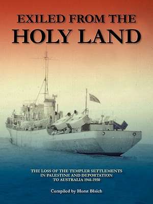 Exiled from the Holy Land de Horst Blaich