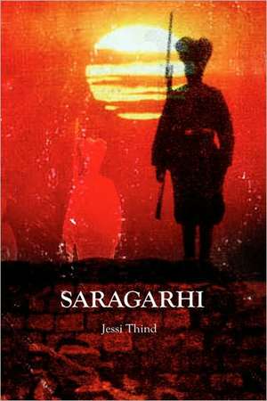 Saragarhi de Jessi Thind