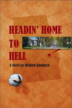 Headin' Home to Hell de Richard Goodwyn