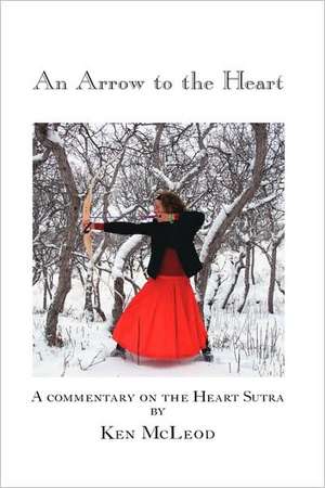 An Arrow to the Heart de Ken McLeod