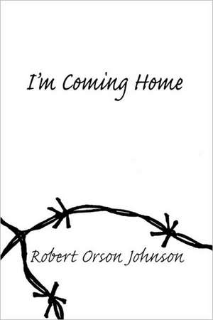 I'm Coming Home de O. Johnson Robert O. Johnson