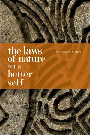 The Laws of Nature for a Better Self de Chris Walker