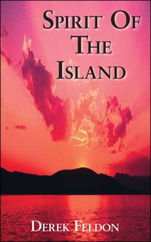 The Spirit of the Island de Derek Feldon