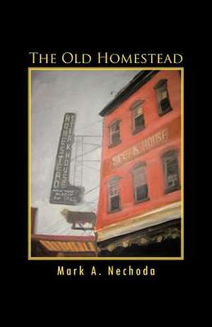 The Old Homestead de Mark A. Nechoda