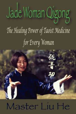 Jade Woman Qigong de Liu He