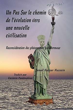 Un Pas Sur Le Chemin de L'Volution Vers Une Nouvelle Civilisation de Jamal Nassar Hussein