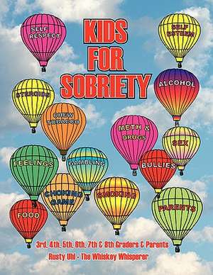 Kids for Sobriety de Rusty Uhl