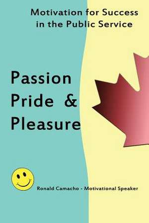 Passion, Pride & Pleasure de Ronald Camacho