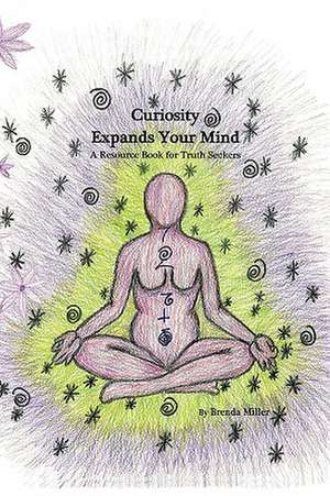 Curiosity Expands Your Mind de Brenda Miller