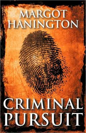 Criminal Pursuit de Hanington Margot Hanington