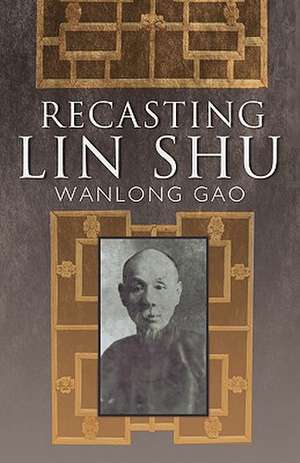 Recasting Lin Shu de Gao Wanlong Gao