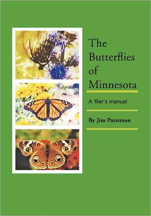 The Butterflies of Minnesota de Jim Patterson