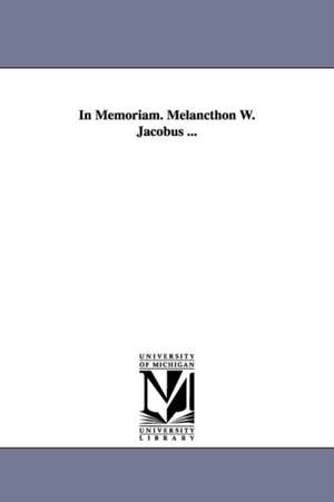 In Memoriam. Melancthon W. Jacobus ... de (none)