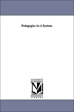 Pedagogics as a System. de Karl Rosenkranz