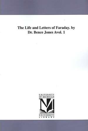 The Life and Letters of Faraday. by Dr. Bence Jones Avol. 1 de Bence Jones