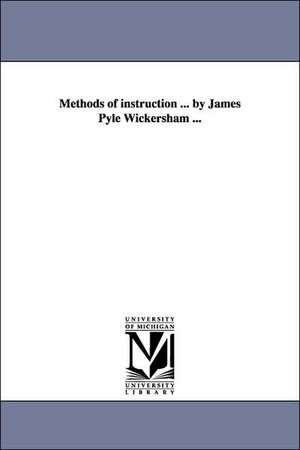 Methods of instruction ... by James Pyle Wickersham ... de James Pyle Wickersham