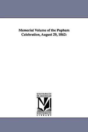 Memorial Volume of the Popham Celebration, August 29, 1862 de Edward Ballard