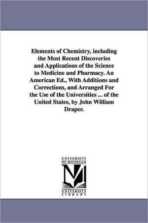 Elements of Chemistry, Including the Most Recent Discoveries and Applications of the Science to Medicine and Pharmacy. an American Ed., with Additions: Embracing the Three Departments of the Intellect, Sensibilities, and Will. by Thomas C. Upham ...Vol. 2 de Robert Kane